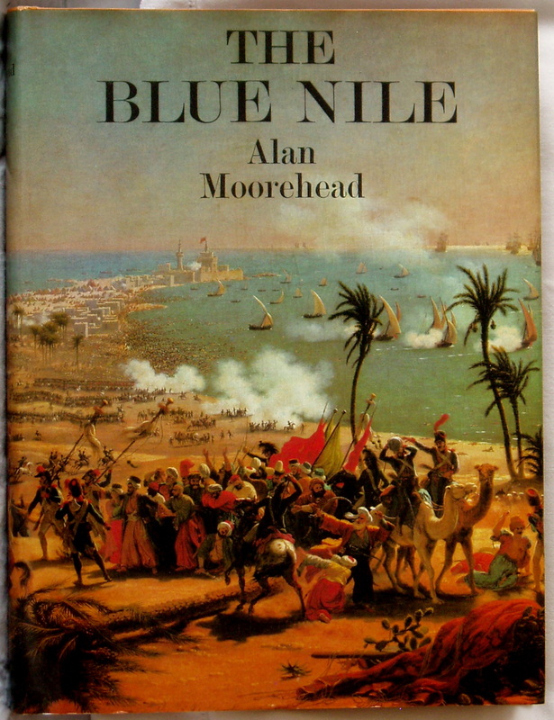 Alan Moorehead: The Blue Nile